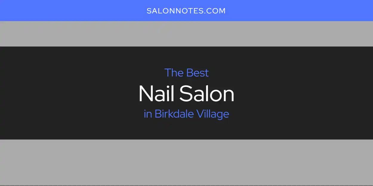 The Absolute Best Nail Salon in Birkdale Village  [Updated 2024]