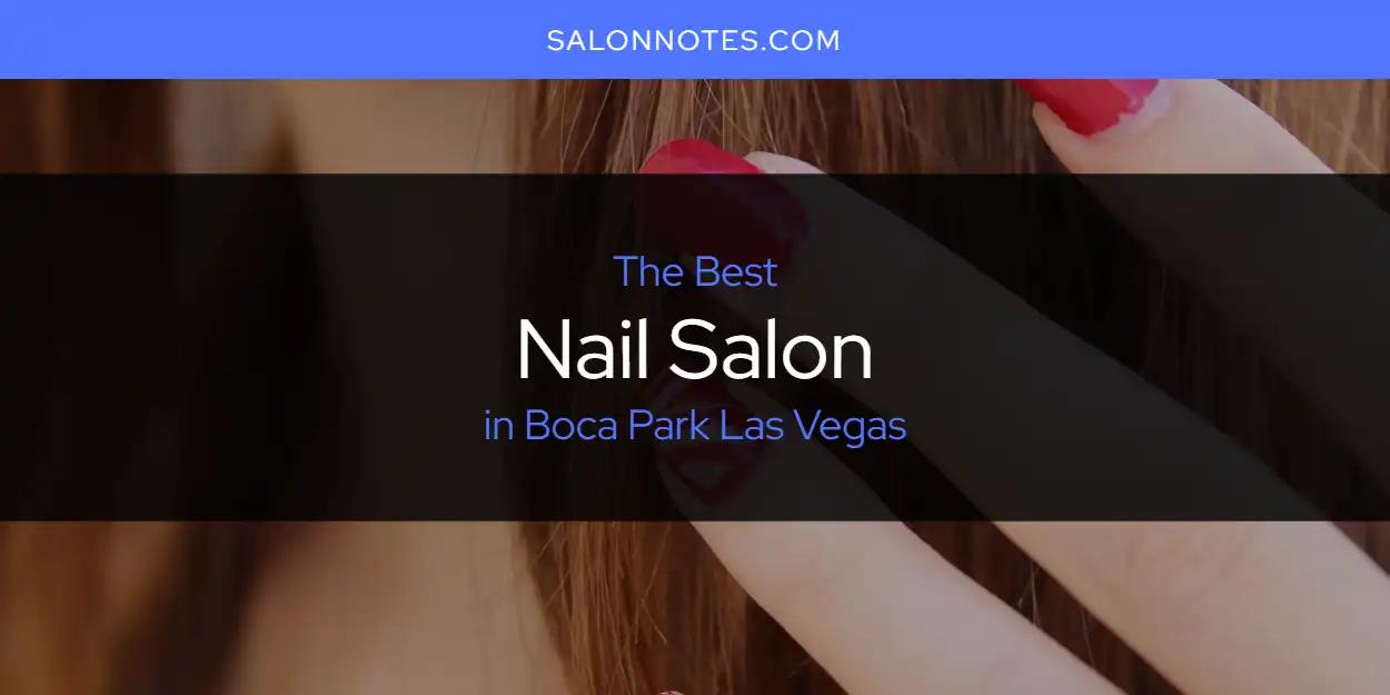 The Absolute Best Nail Salon in Boca Park Las Vegas  [Updated 2024]