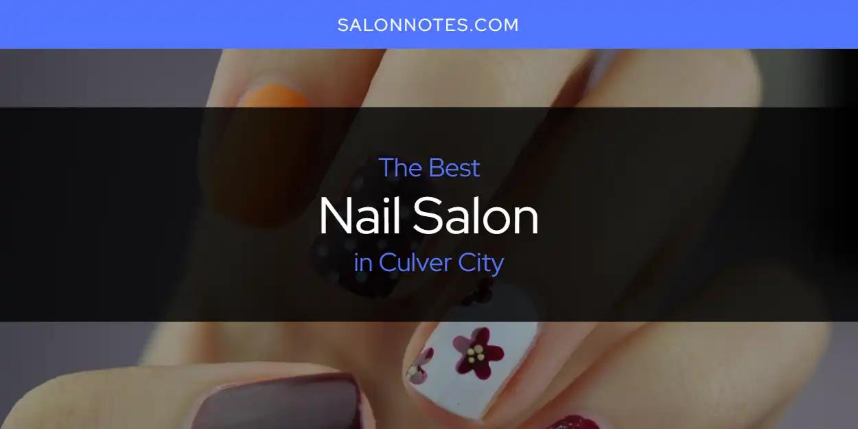 The Absolute Best Nail Salon in Culver City  [Updated 2024]