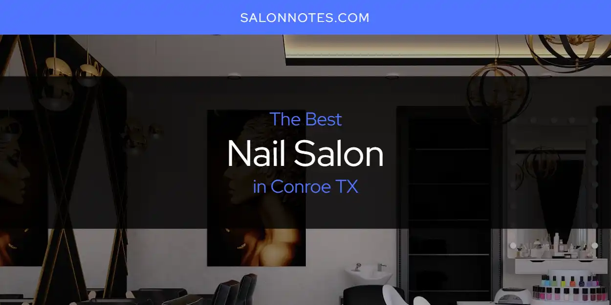 The Best Nail Salon in Conroe TX