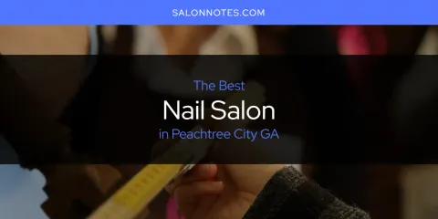 The Best Nail Salon in Peachtree City GA