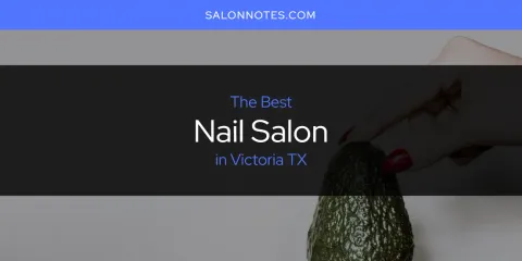 Ranked: Best Nail Salon in Victoria TX